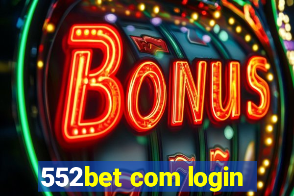 552bet com login